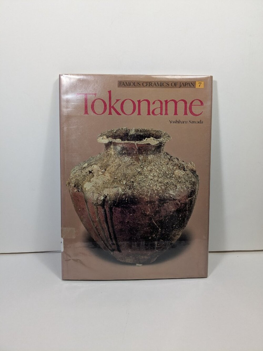 Tokoname by Yoshiharu Sawada Vintage Hardcover Book Famous Ceramics of Japan V 7